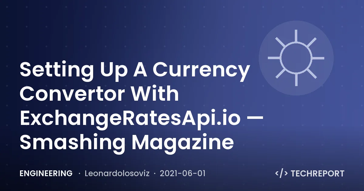 Setting Up A Currency Convertor With ExchangeRatesApi.io — Smashing Magazine