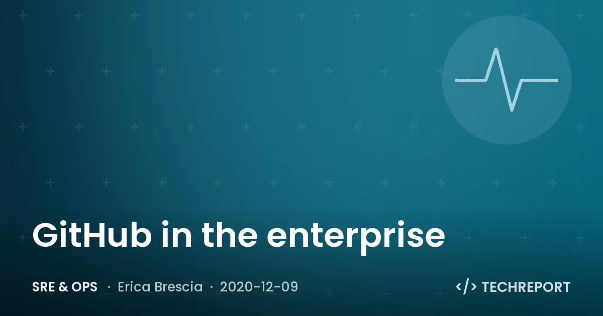 SRE & Ops — GitHub in the enterprise