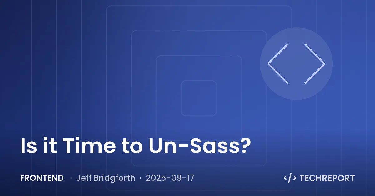 Frontend — Is it Time to Un-Sass?