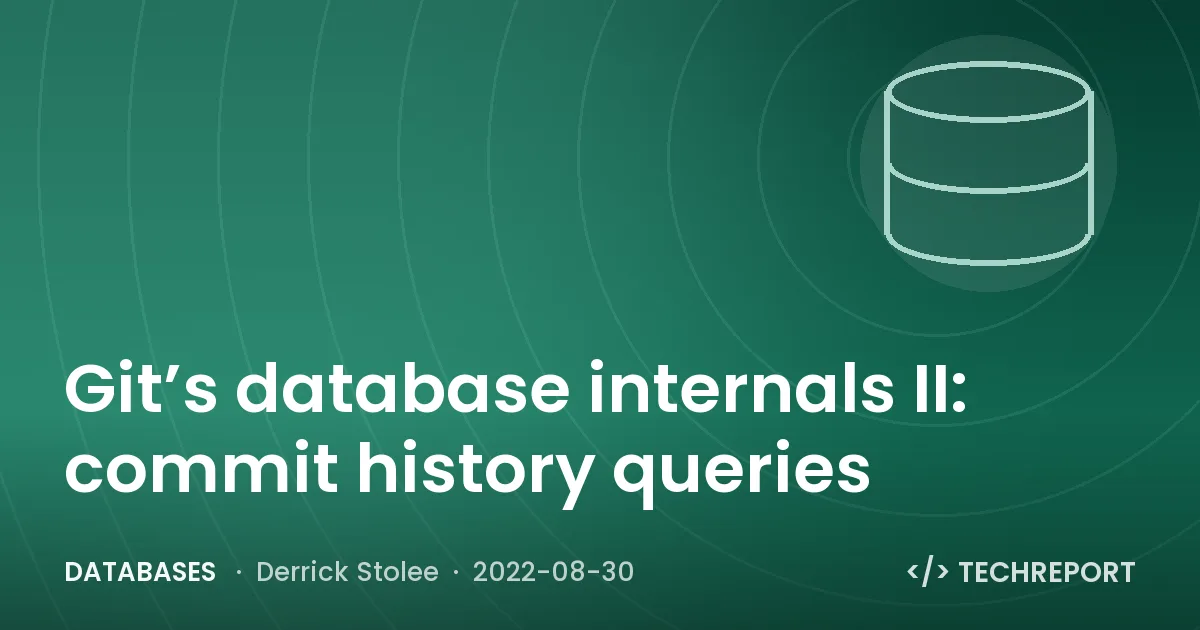 Databases — Git’s database internals II: commit history queries