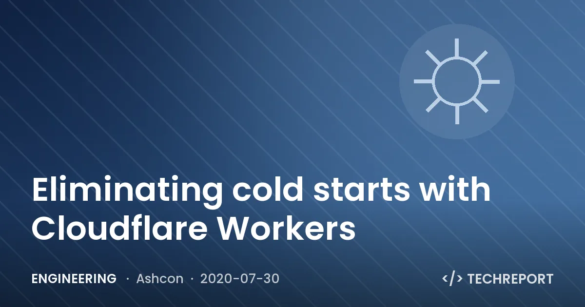 Engineering — Eliminating cold starts with Cloudflare Workers