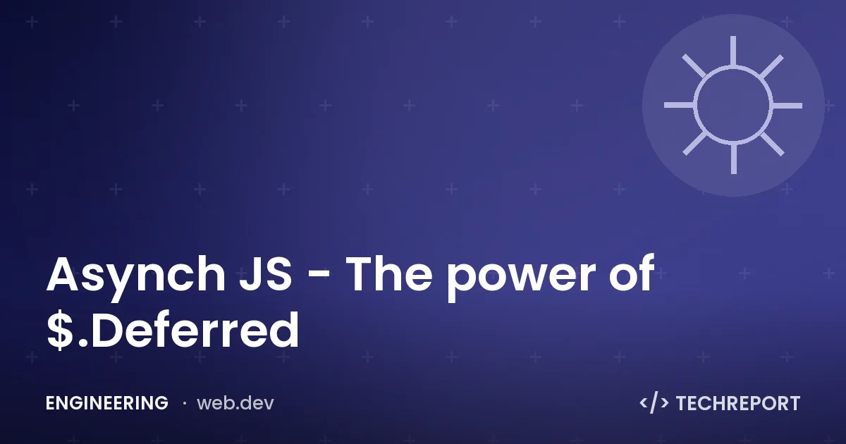 Asynch JS - The power of $.Deferred