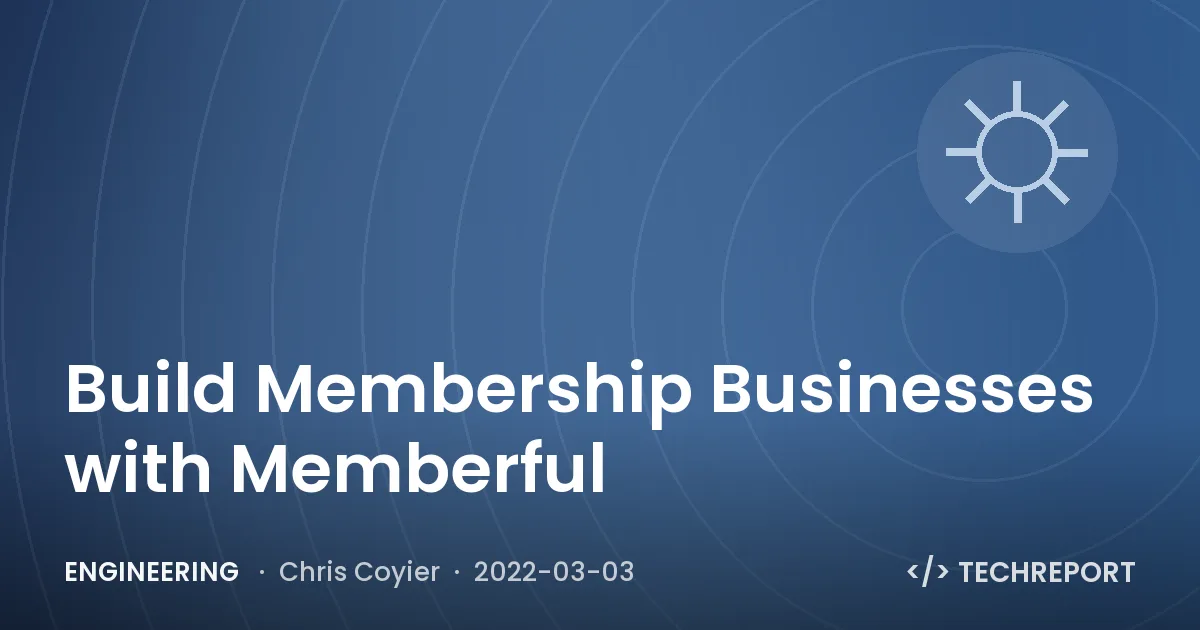 Build Membership Businesses with Memberful