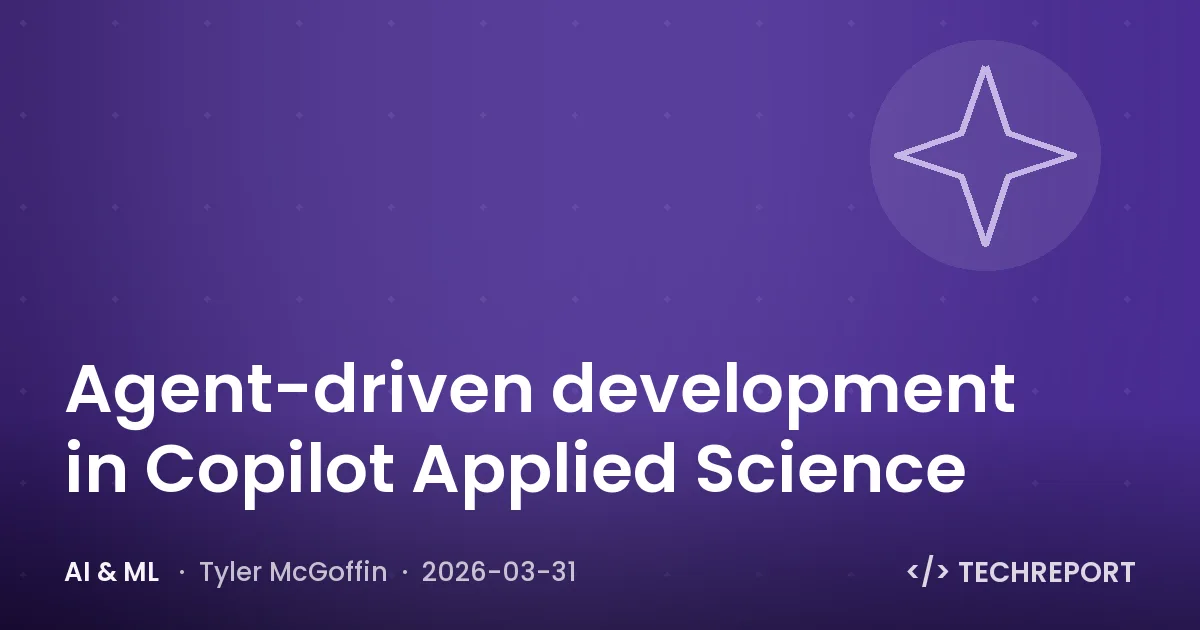 AI & ML — Agent-driven development in Copilot Applied Science