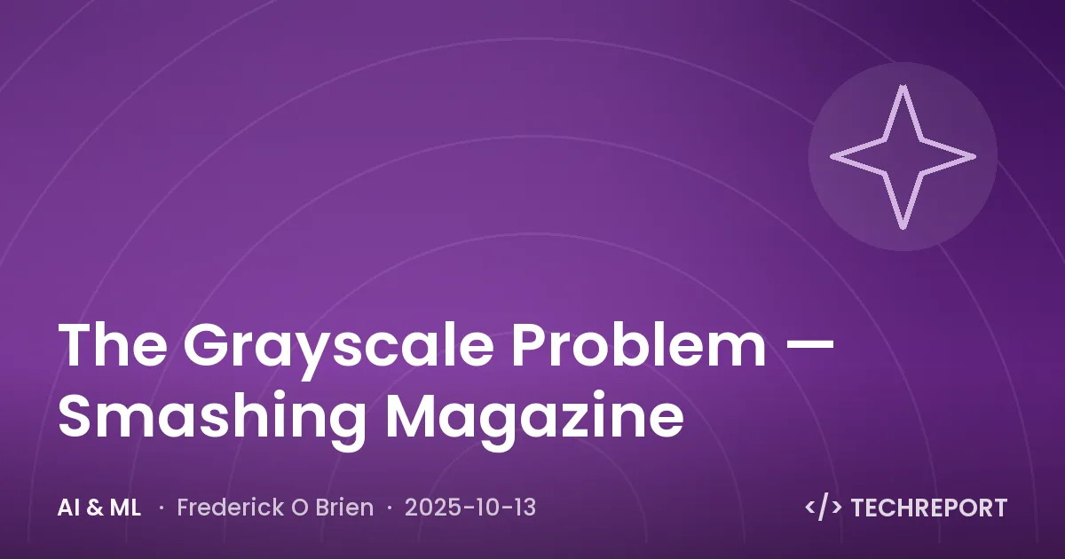 AI & ML — The Grayscale Problem — Smashing Magazine