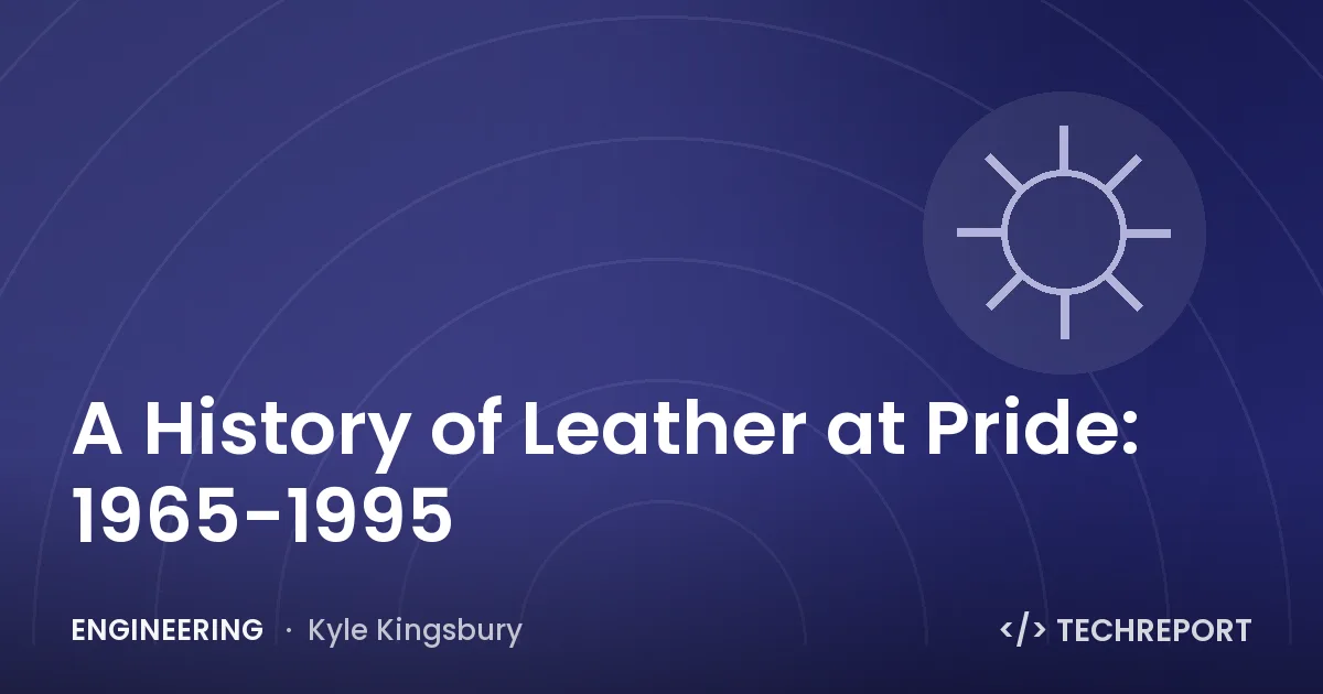 Engineering — A History of Leather at Pride: 1965-1995