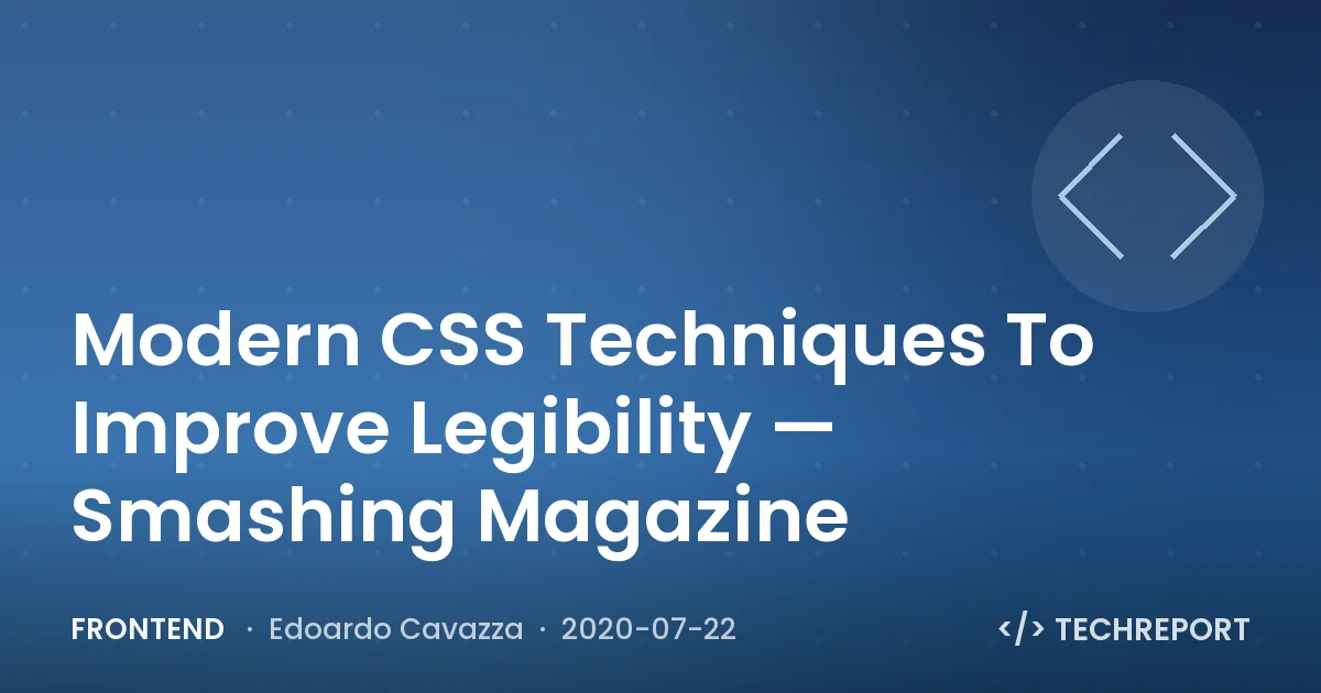 Modern CSS Techniques To Improve Legibility — Smashing Magazine