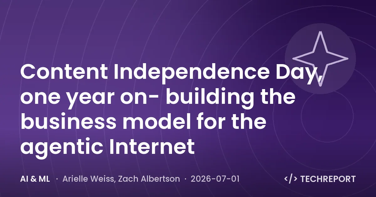 AI & ML — Content Independence Day, one year on- building the business model for the agentic Internet