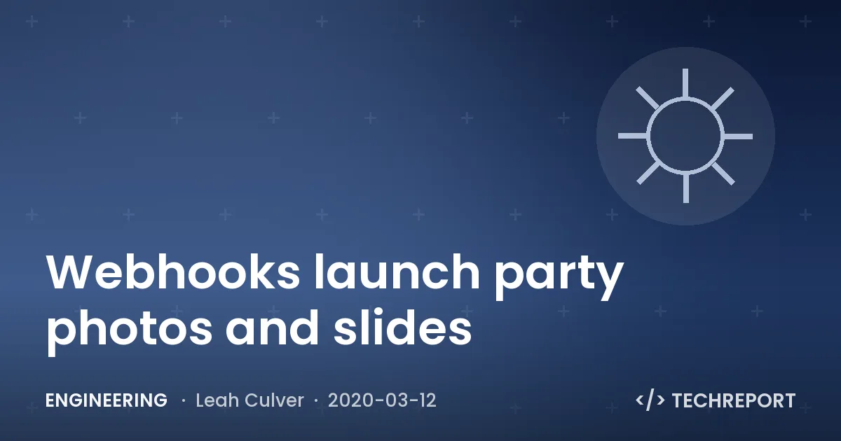 Webhooks launch party photos and slides