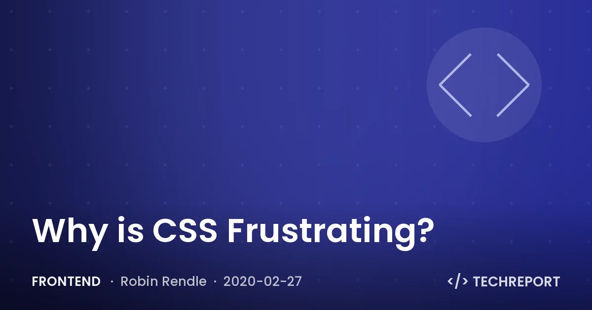 Frontend — Why is CSS Frustrating?
