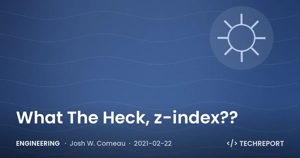 What The Heck, z-index??