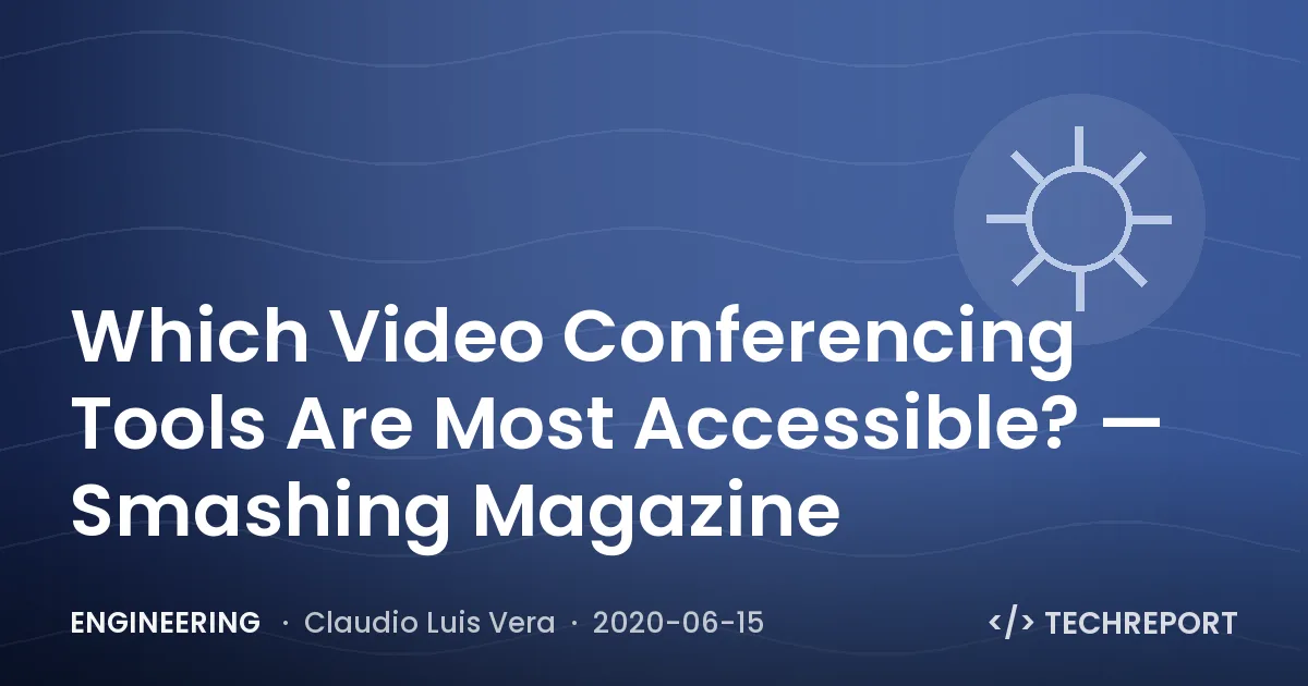 Which Video Conferencing Tools Are Most Accessible? — Smashing Magazine