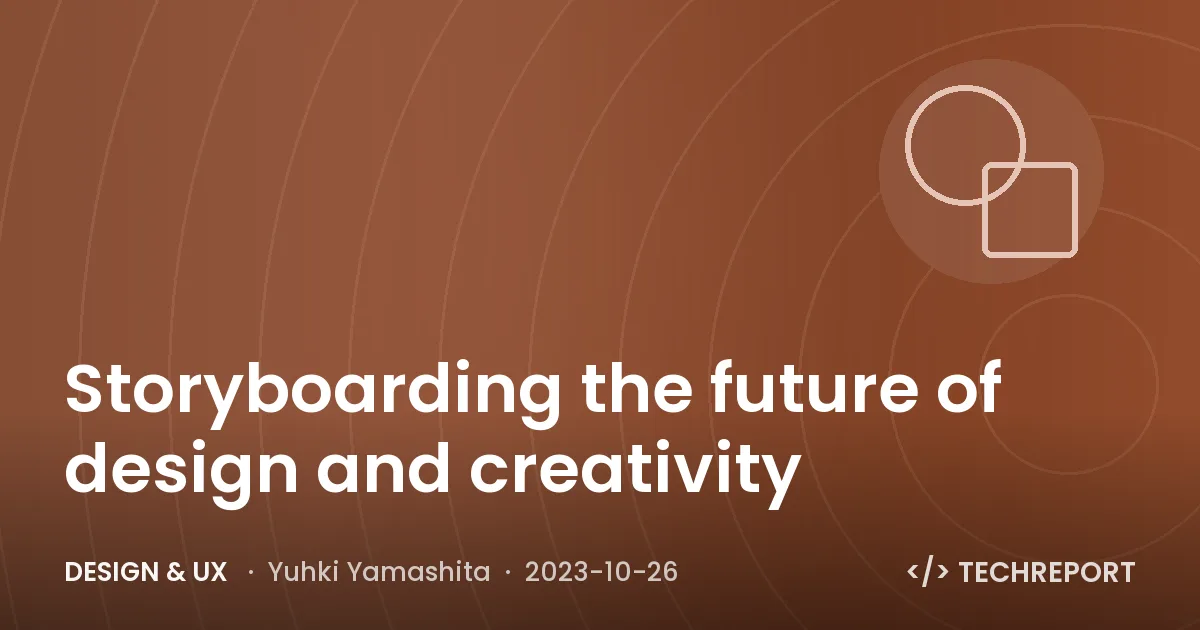 Design & UX — Storyboarding the future of design and creativity