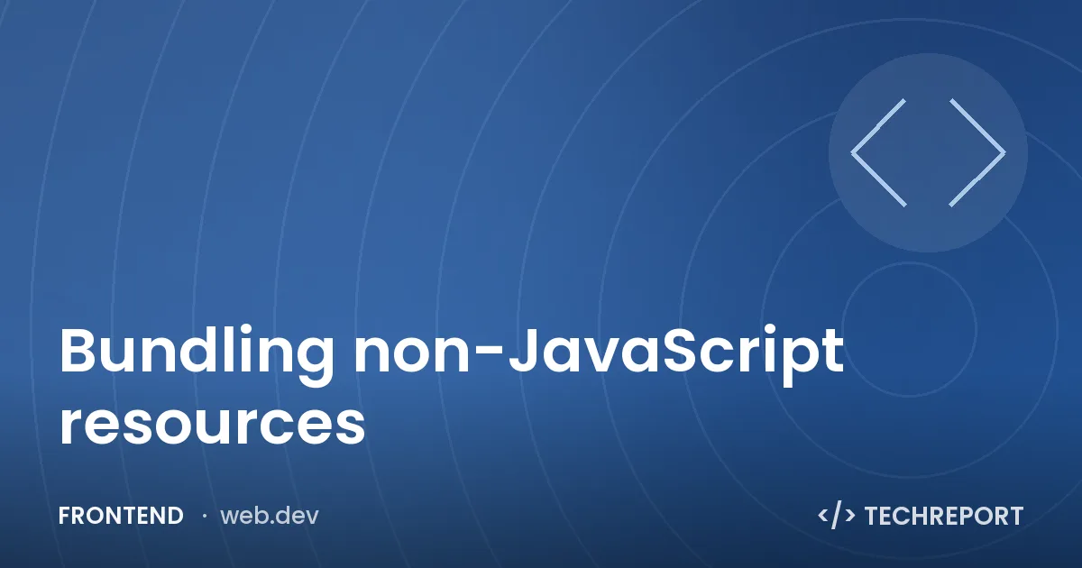 Bundling non-JavaScript resources
