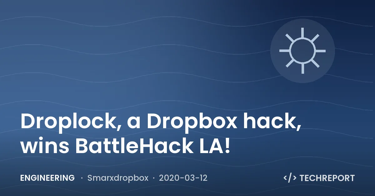 Droplock, a Dropbox hack, wins BattleHack LA!