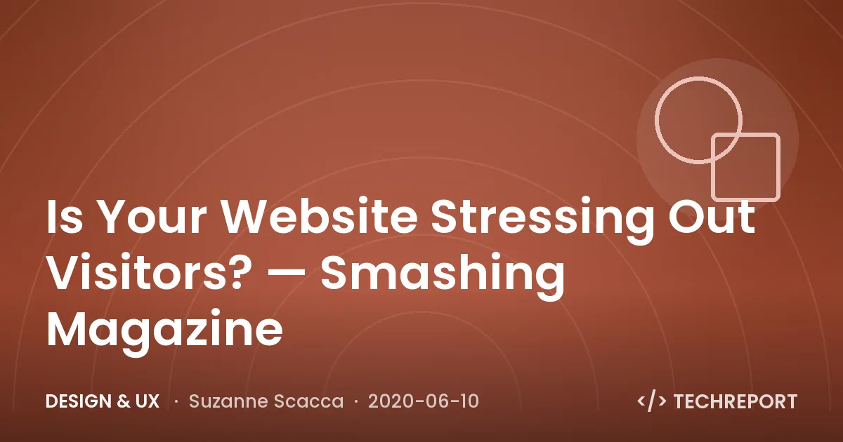 Design & UX — Is Your Website Stressing Out Visitors? — Smashing Magazine