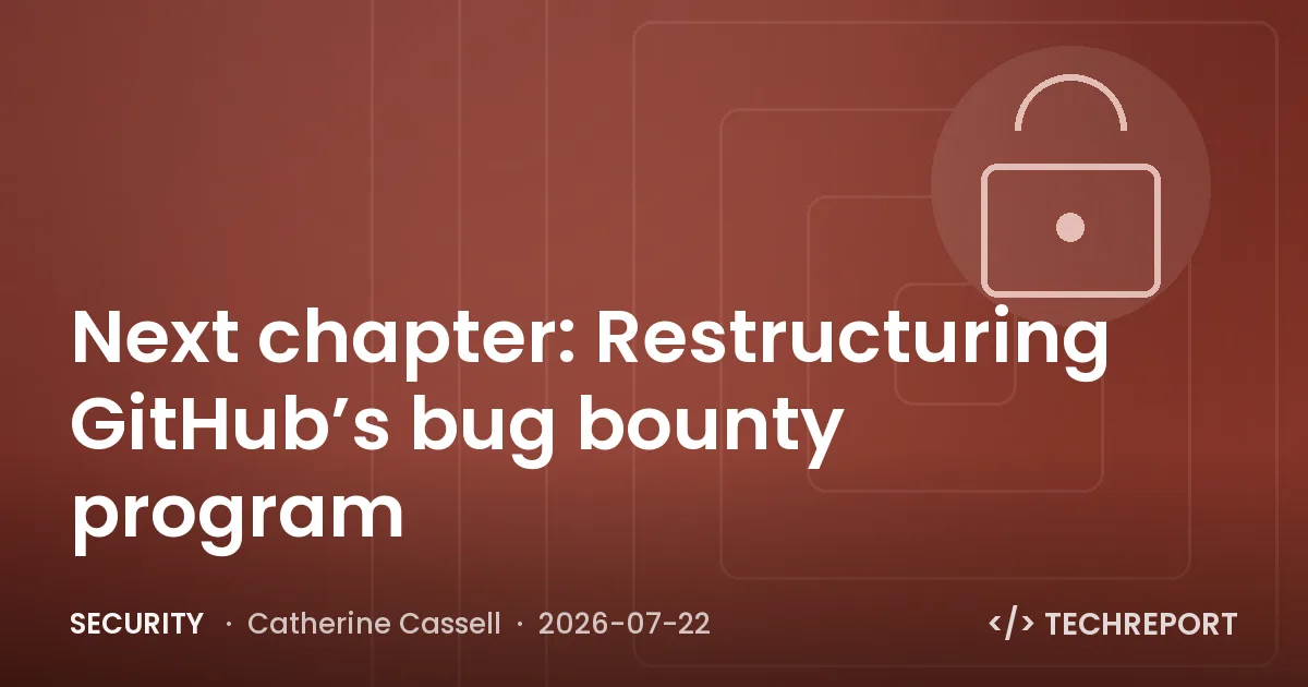 Security — Next chapter: Restructuring GitHub’s bug bounty program