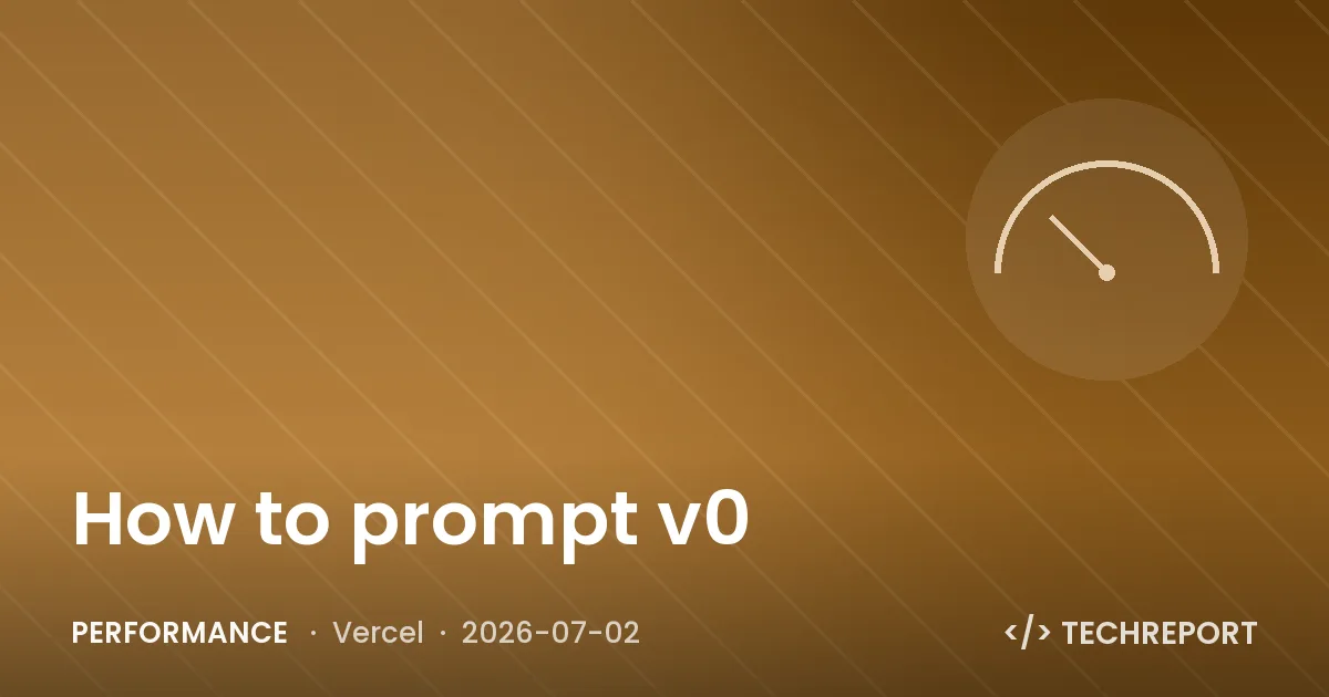 Performance — How to prompt v0