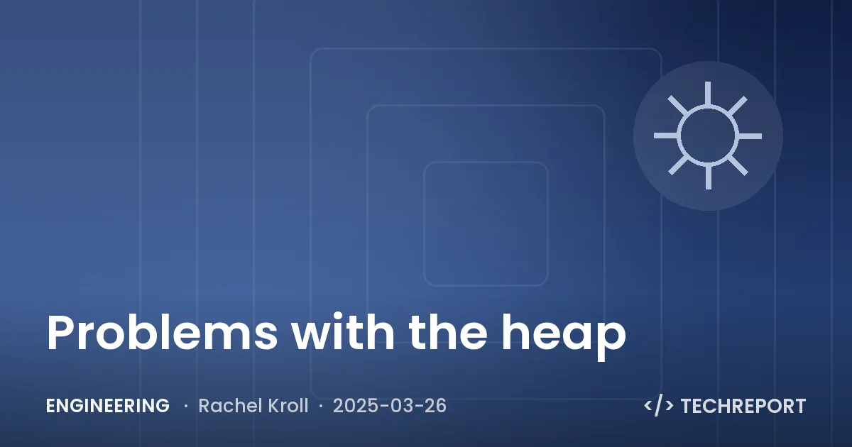 Engineering — Problems with the heap