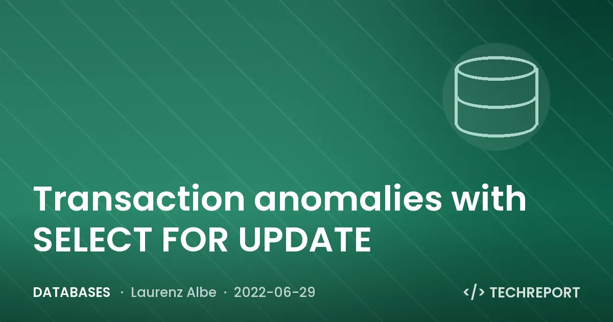 Transaction anomalies with SELECT FOR UPDATE