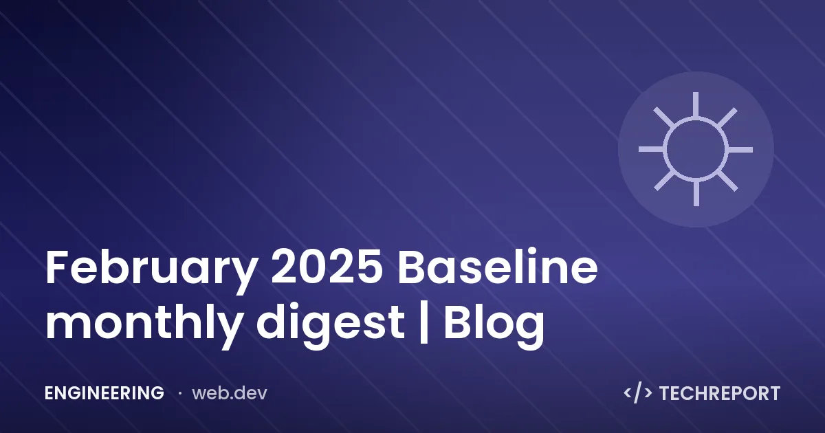 February 2025 Baseline monthly digest | Blog