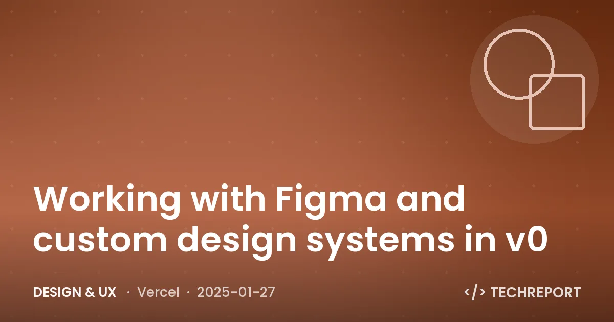 Working with Figma and custom design systems in v0