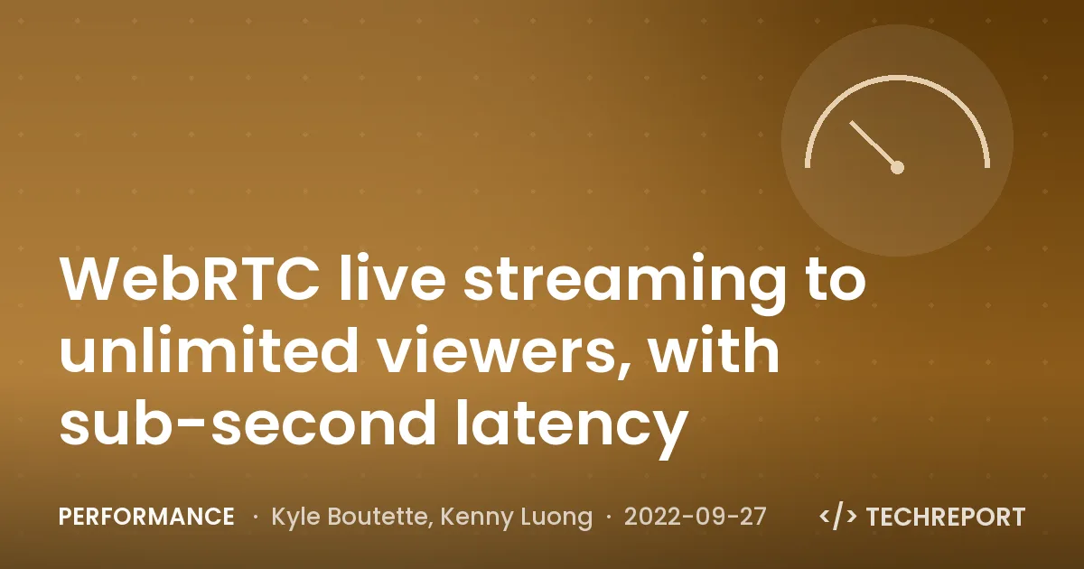 WebRTC live streaming to unlimited viewers, with sub-second latency