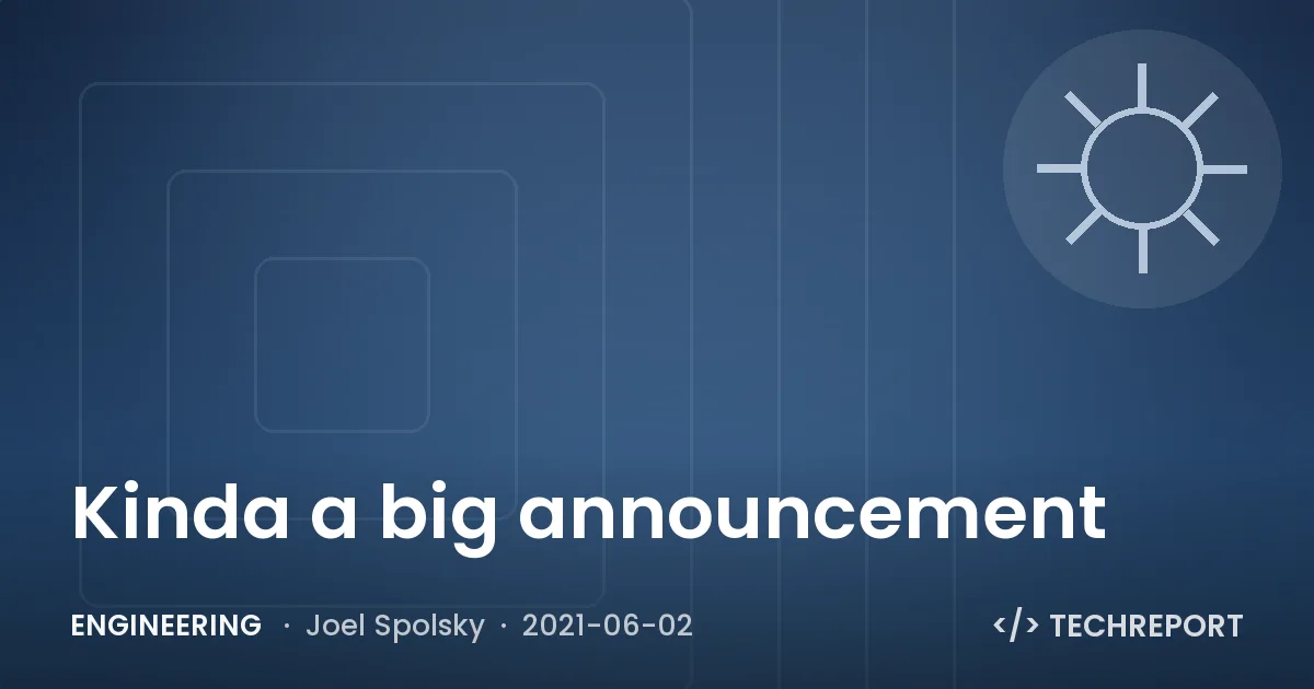 Engineering — Kinda a big announcement