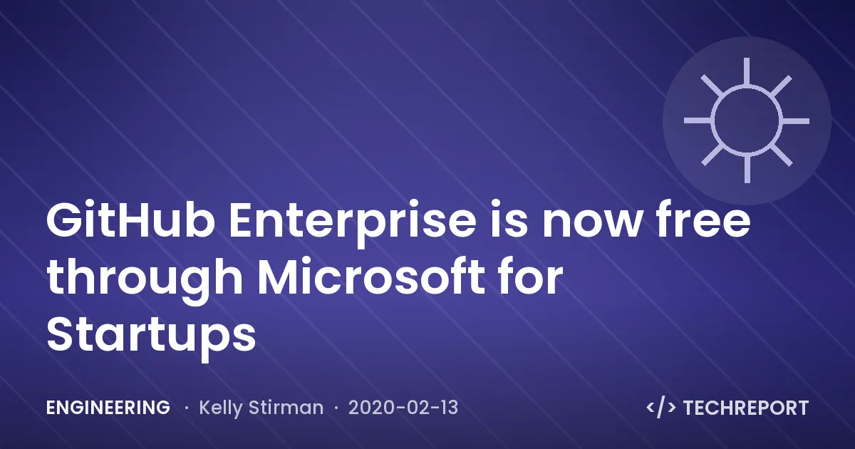 GitHub Enterprise is now free through Microsoft for Startups
