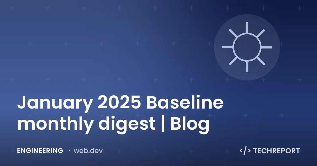 January 2025 Baseline monthly digest | Blog