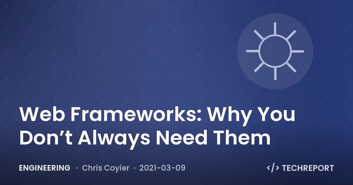 Web Frameworks: Why You Don’t Always Need Them