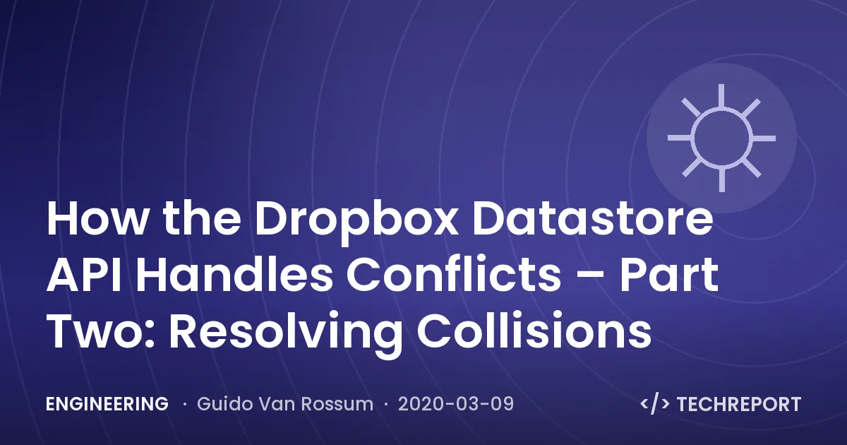 How the Dropbox Datastore API Handles Conflicts – Part Two: Resolving Collisions