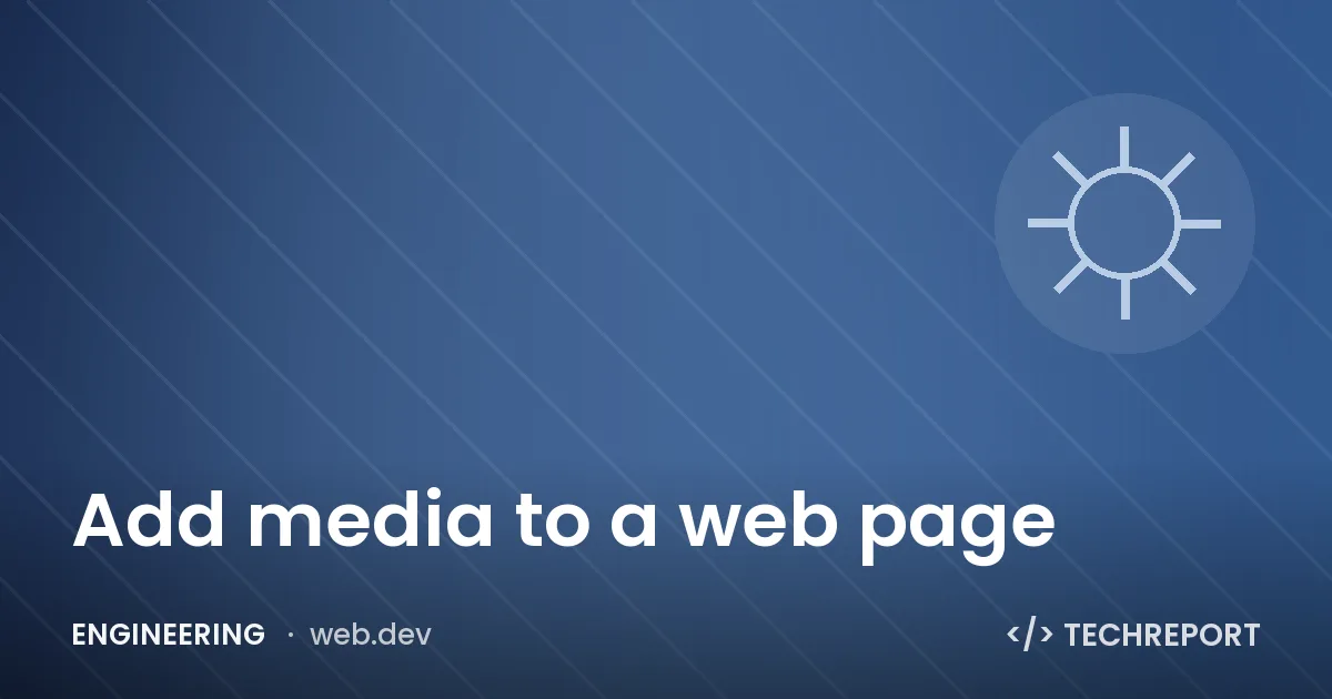 Engineering — Add media to a web page