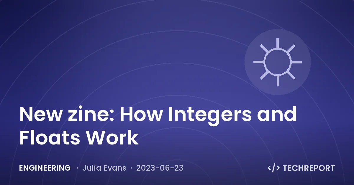 Engineering — New zine: How Integers and Floats Work