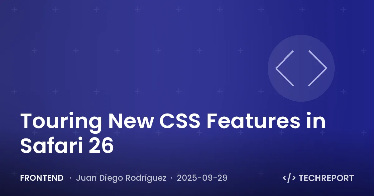 Touring New CSS Features in Safari 26