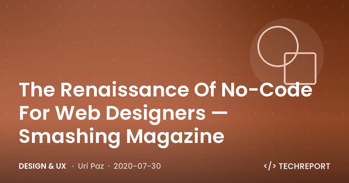 Design & UX — The Renaissance Of No-Code For Web Designers — Smashing Magazine