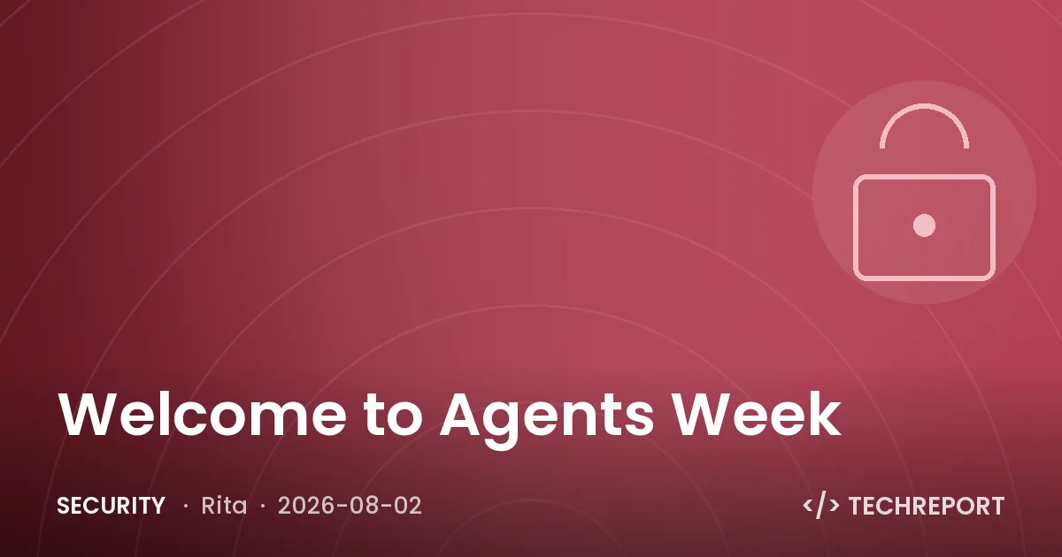 Security — Welcome to Agents Week
