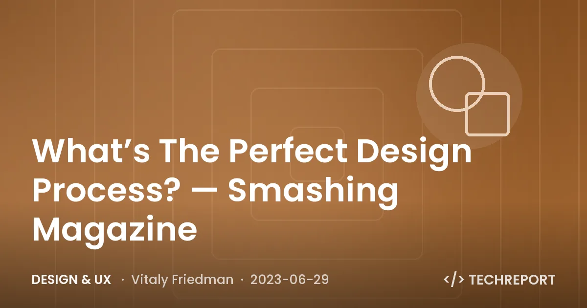 What’s The Perfect Design Process? — Smashing Magazine