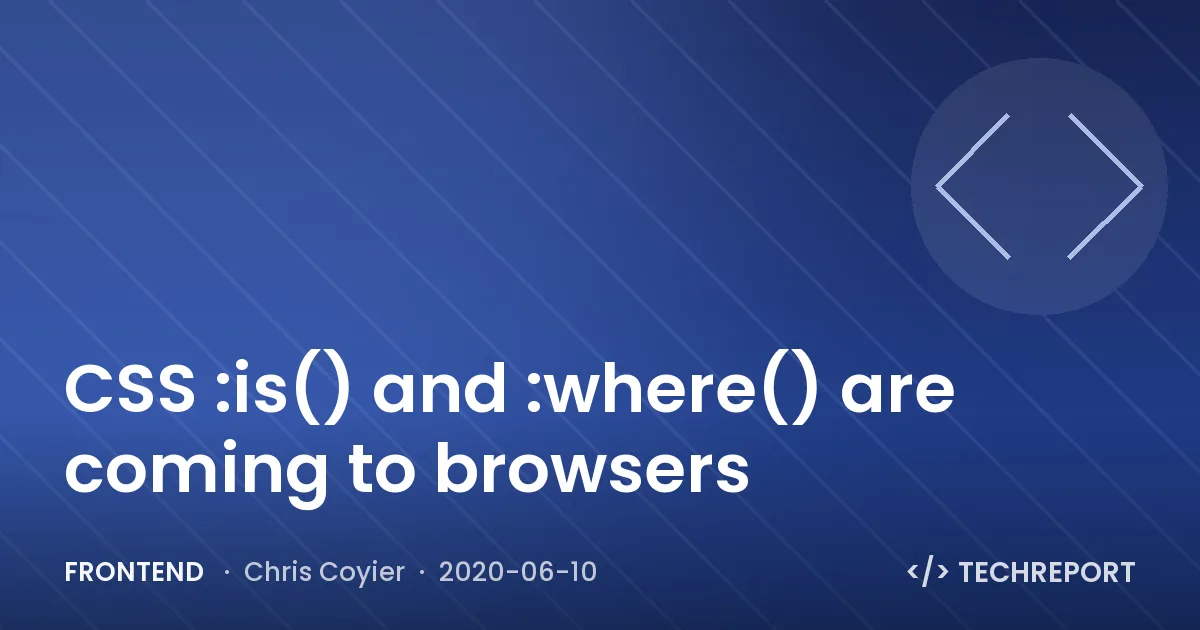 CSS :is() and :where() are coming to browsers