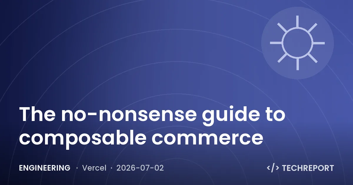Engineering — The no-nonsense guide to composable commerce