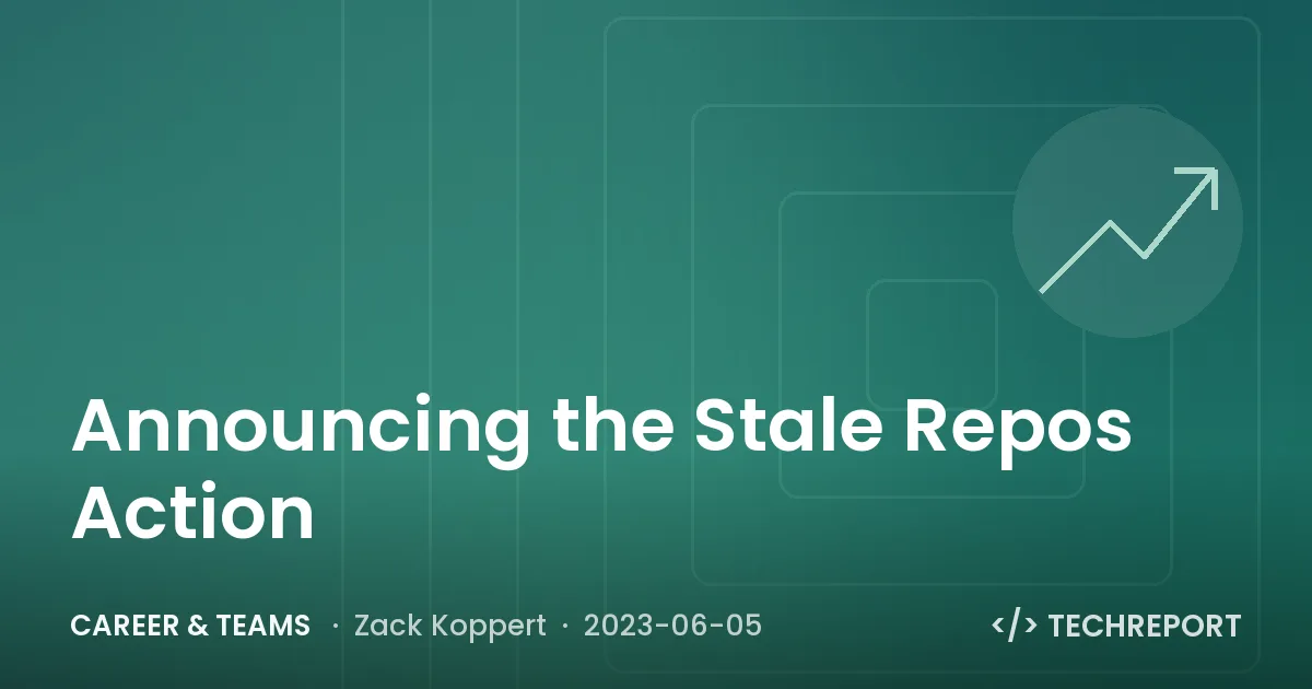 Career & Teams — Announcing the Stale Repos Action