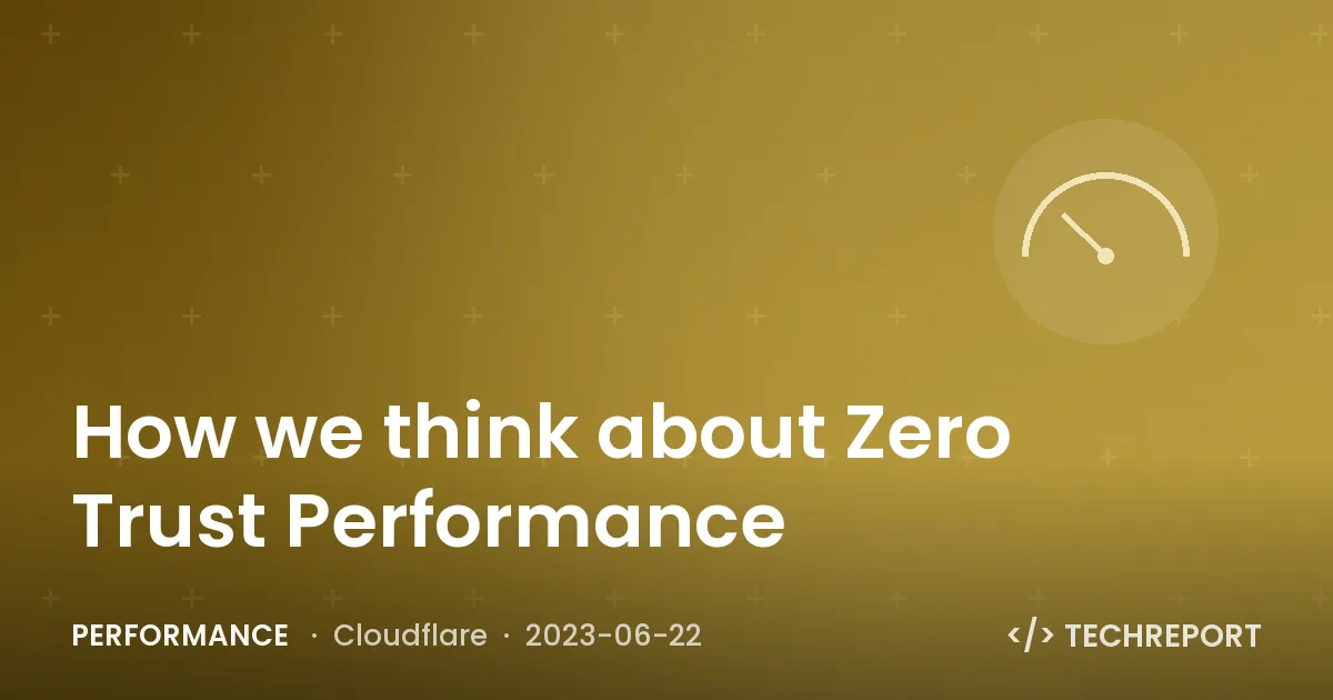 Performance — How we think about Zero Trust Performance
