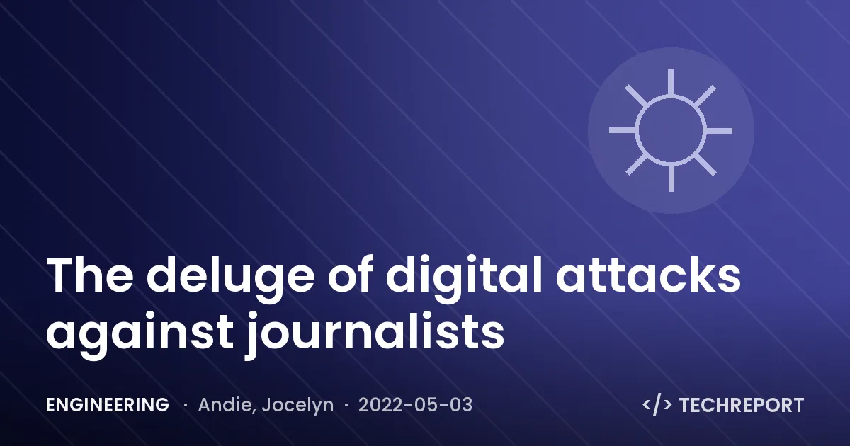 The deluge of digital attacks against journalists