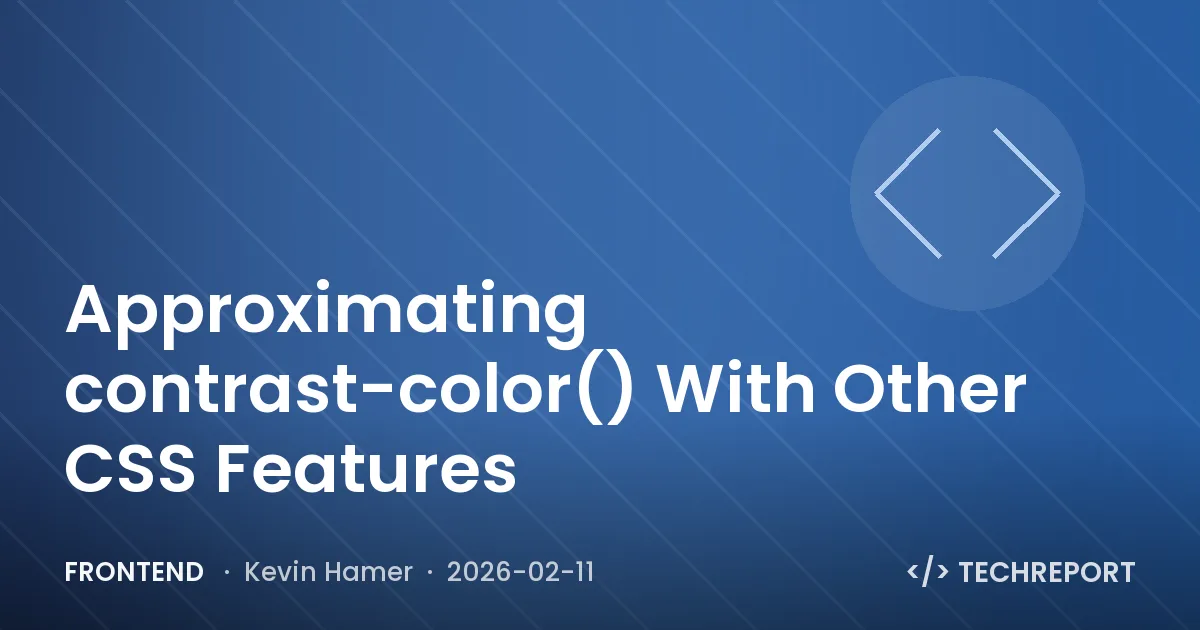 Frontend — Approximating contrast-color() With Other CSS Features