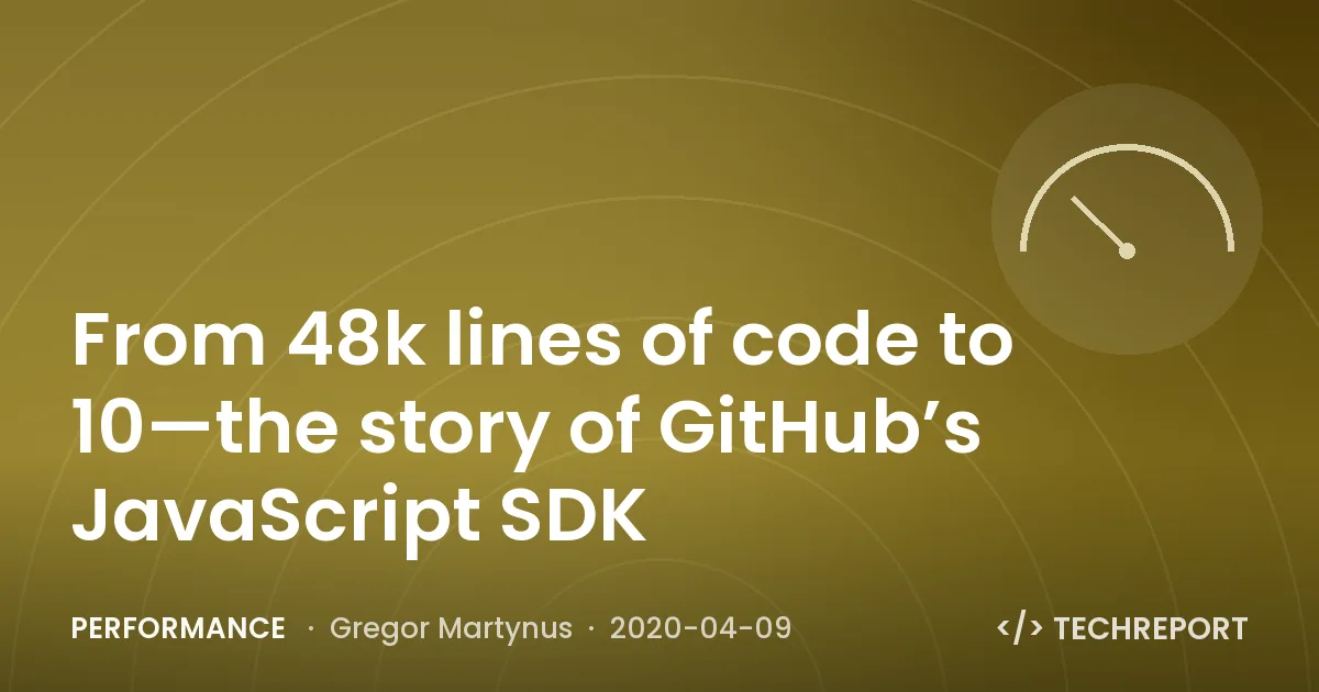 From 48k lines of code to 10—the story of GitHub’s JavaScript SDK