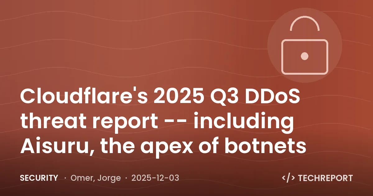 Cloudflare's 2025 Q3 DDoS threat report -- including Aisuru, the apex of botnets