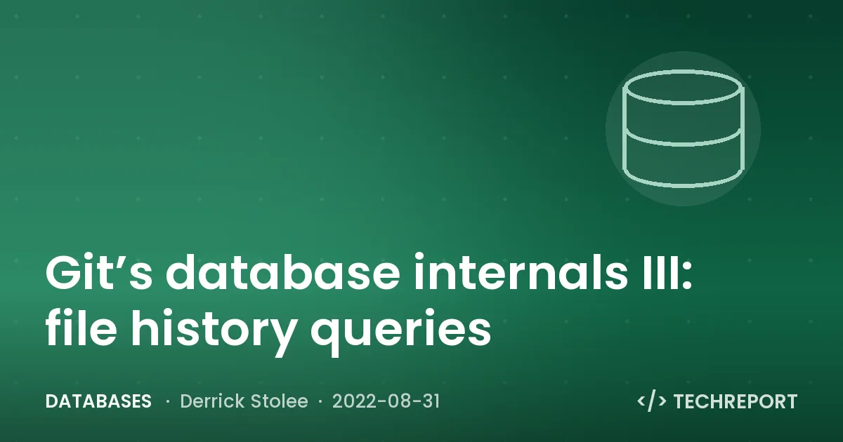 Git’s database internals III: file history queries