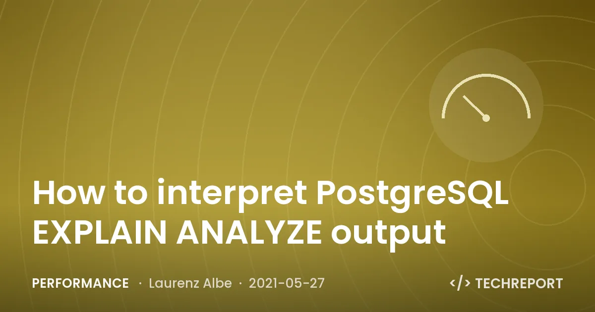 Performance — How to interpret PostgreSQL EXPLAIN ANALYZE output