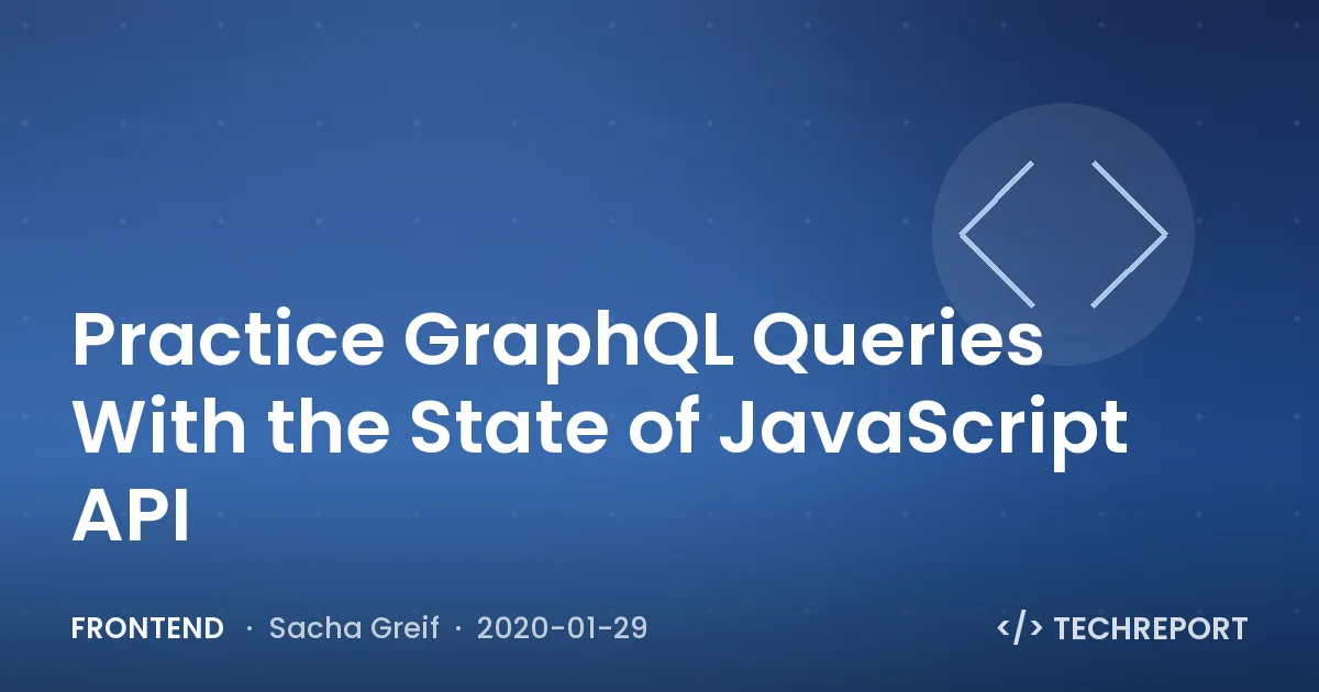 Frontend — Practice GraphQL Queries With the State of JavaScript API