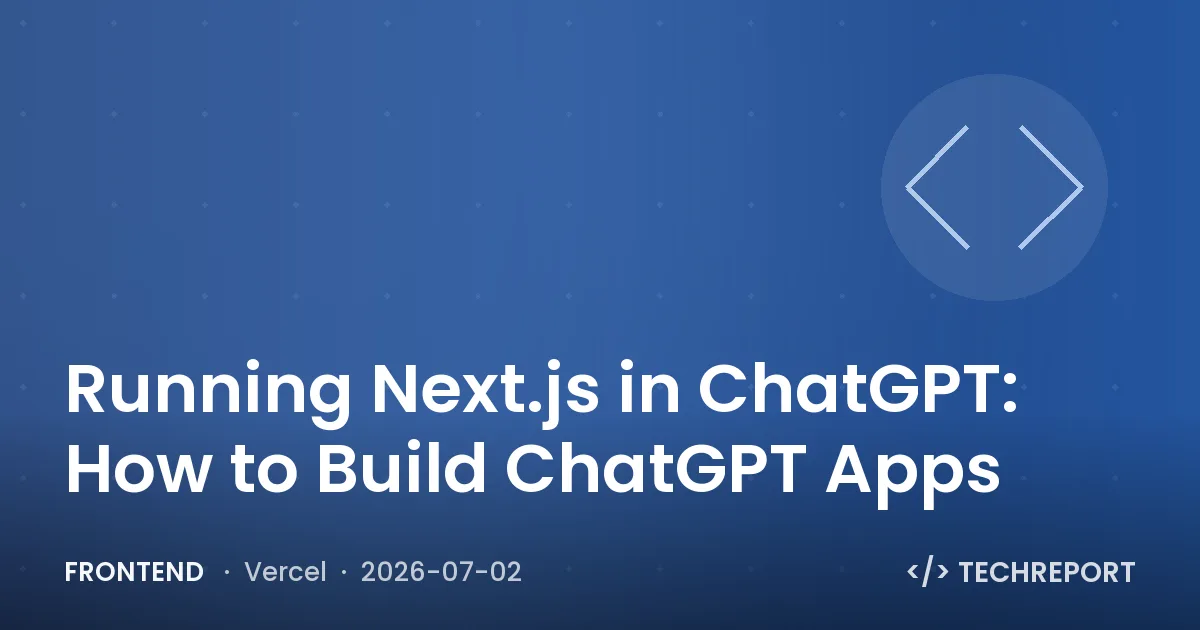 Frontend — Running Next.js in ChatGPT: How to Build ChatGPT Apps